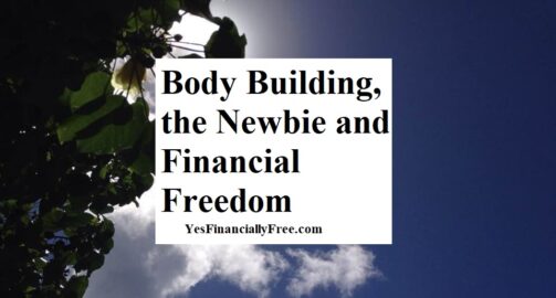 Body Building, the Newbie and Financial Freedom