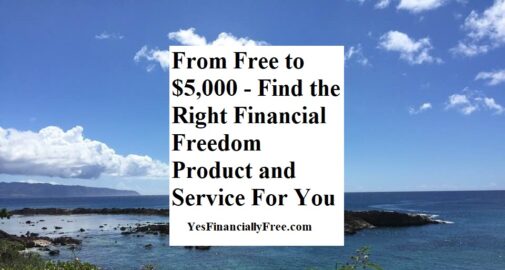 From Free to $5,000 - Find the Right Financial Freedom Product and Service For You