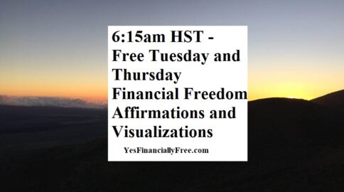 6:15am HST - Free Tuesday and Thursday Financial Freedom Affirmations and Visualizations
