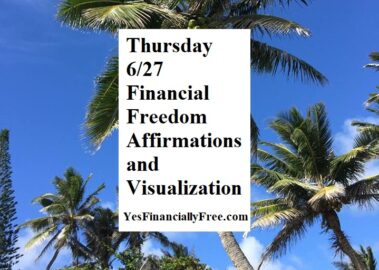 Thursday 6-27 Financial Freedom Affirmations and Visualization