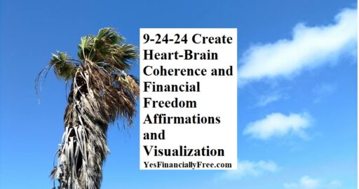 9-24-24 Create Heart-Brain Coherence and Financial Freedom Affirmations and Visualization