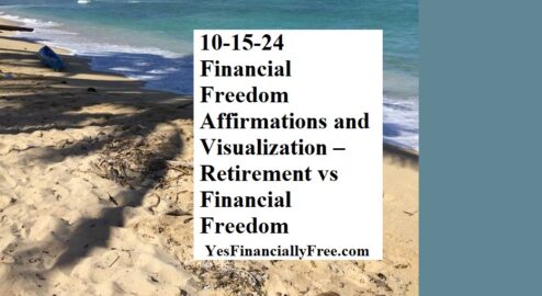 10-15-24 Financial Freedom Affirmations and Visualization – Retirement vs Financial Freedom