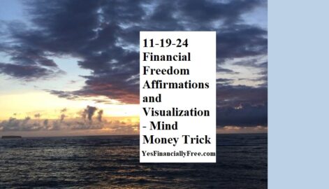 11-19-24 Financial Freedom Affirmations and Visualization - Mind Money Trick