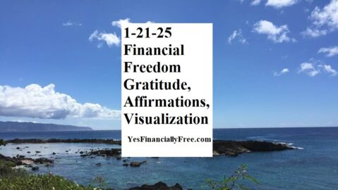 1-21-25 Financial Freedom Gratitude, Affirmations, Visualization