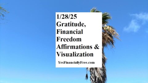 1-28-25 Gratitude, Financial Freedom, Affirmations and Visualization