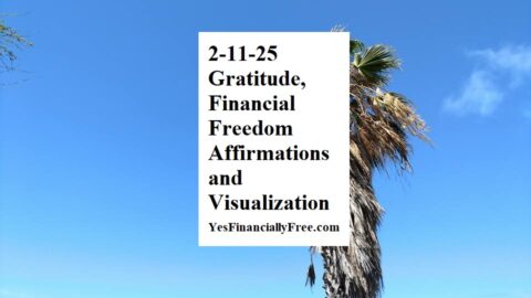 2-11-25 Gratitude, Financial Freedom Affirmations and Visualization