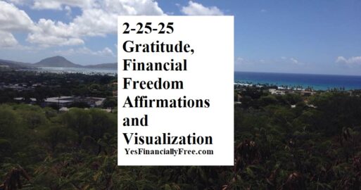 2-25-25 Gratitude, Financial Freedom Affirmations and Visualization