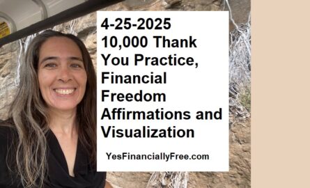 2025-4-25 10,000 Thank You Practice, Financial Freedom Affirmations and Visualization