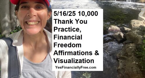 5-16-25 10,000 Thank You Practice, Financial Freedom Affirmations & Visualization