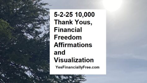 5-2-25 10,000 Thank Yous, Financial Freedom Affirmations and Visualization