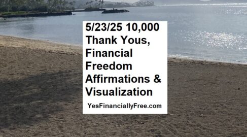 5-23-25 10,000 Thank Yous, Financial Freedom Affirmations and Visualization