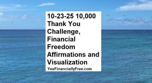 10-23-25 10,000 Thank You Challenge, Financial Freedom Affirmations and Visualization