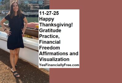 11-27-25 Happy Thanksgiving - Gratitude Practice, Financial Freedom Affirmations and Visualization