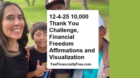 12-4-25 10,000 Thank You Challenge, Financial Freedom Affirmations and Visualization