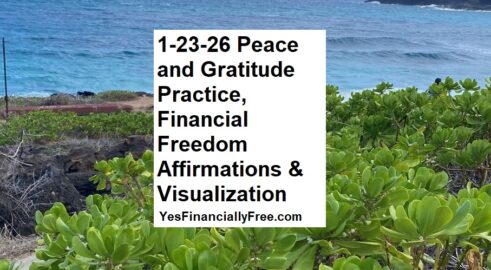 1-23-26 Peace and Gratitude Practice, Financial Freedom Affirmations and Visualization