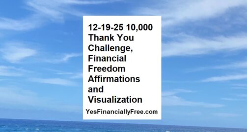 12-19-25 10,000 Thank You Challenge, Financial Freedom Affirmations and Visualization