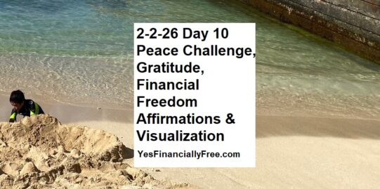 2-2-26 Day 10 Peace Challenge, Gratitude, Financial Freedom Affirmations and Visualization