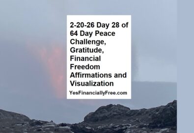2-20-26 Day 28 of 64 Day Peace Challenge, Gratitude, Financial Freedom Affirmations and Visualization