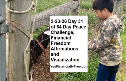 2-23-26 Day 31 of 64 Day Peace Challenge, Financial Freedom Affirmations and Visualization