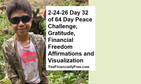 2-24-26 Day 32 of 64 Day Peace Challenge, Gratitude, Financial Freedom Affirmations and Visualization