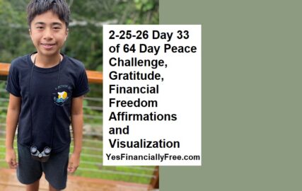 2-25-26 Day 33 of 64 Day Peace Challenge, Gratitude, Financial Freedom Affirmations and Visualization