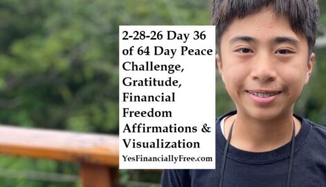 2-28-26 Day 36 of 64 Day Peace Challenge, Gratitude, Financial Freedom Affirmations and Visualization