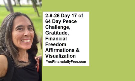 2-9-26 Day 17 of 64 Day Peace Challenge, Gratitude, Financial Freedom Affirmations and Visualization