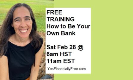 FREE TRAINING on How to Be Your Own Bank Saturday at 6am HST 11am EST