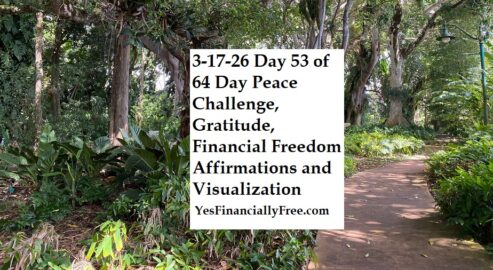 3-17-26 Day 53 of 64 Day Peace Challenge, Gratitude, Financial Freedom Affirmations and Visualization