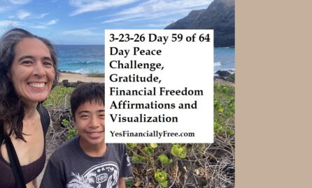 3-23-26 Day 59 of 64 Day Peace Challenge, Gratitude, Financial Freedom Affirmations and Visualization