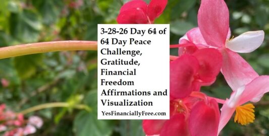 3-28-26 Day 64 of 64 Day Peace Challenge, Gratitude, Financial Freedom Affirmations and Visualization.jpg
