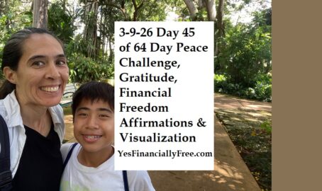 3-9-26 Day 45 of 64 Day Peace Challenge, Gratitude, Financial Freedom Affirmations and Visualization