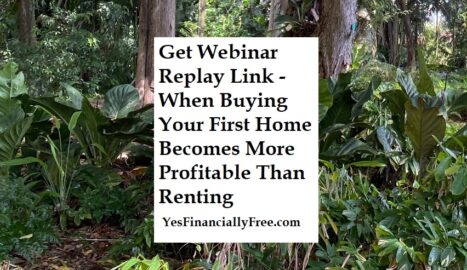 Get Webinar Replay Link - When Buying Your First Home Becomes More Profitable Than Renting