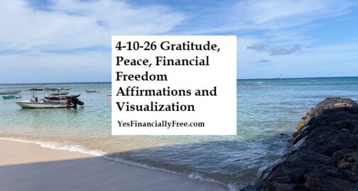 4-10-26 Gratitude, Peace, Financial Freedom Affirmations and Visualization