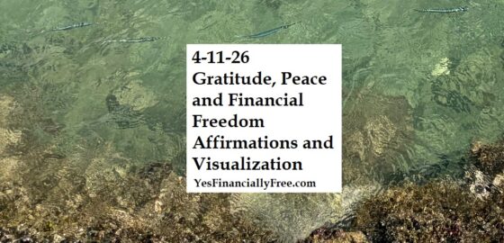 4-11-26 Gratitude, Peace and Financial Freedom Affirmations and Visualization