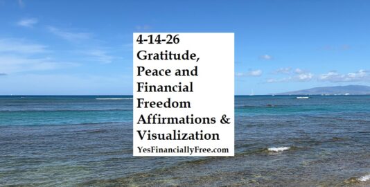 4-14-26 Gratitude, Peace and Financial Freedom Affirmations and Visualization