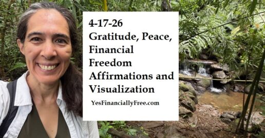 4-17-26 Gratitude, Peace, Financial Freedom Affirmations and Visualization