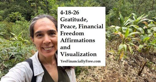 4-18-26 Gratitude, Peace, Financial Freedom Affirmations and Visualization