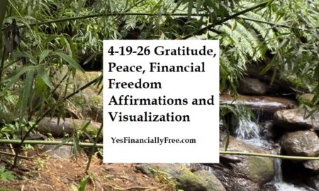4-19-26 Gratitude, Peace, Financial Freedom Affirmations and Visualization