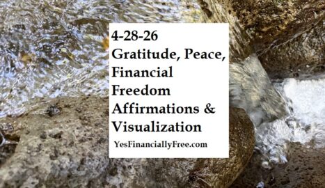 4-28-26 Gratitude, Peace, Financial Freedom Affirmations & Visualization