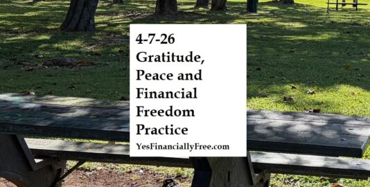4-7-26 Gratitude, Peace and Financial Freedom Practice