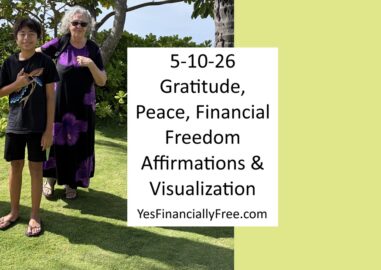 5-10-26 Gratitude, Peace, Financial Freedom Affirmations and Visualization