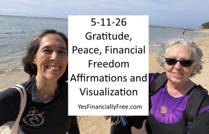 5-11-26 Gratitude, Peace, Financial Freedom Affirmations and Visualization