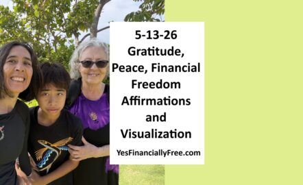 5-13-26 Gratitude, Peace, Financial Freedom Affirmations and Visualization