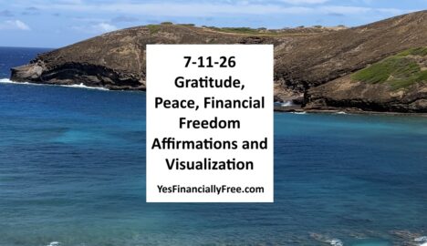 7-11-26 Gratitude, Peace, Financial Freedom Affirmations and Visualization
