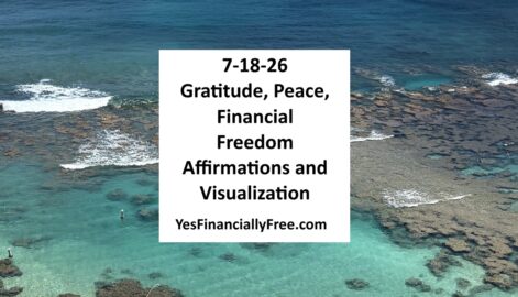 7-18-26 Gratitude, Peace, Financial Freedom Affirmations and Visualization