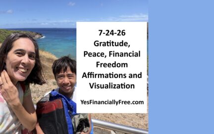7-24-26 Gratitude, Peace, Financial Freedom Affirmations and Visualization