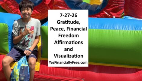 7-27-26 Gratitude, Peace, Financial Freedom Affirmations and Visualization
