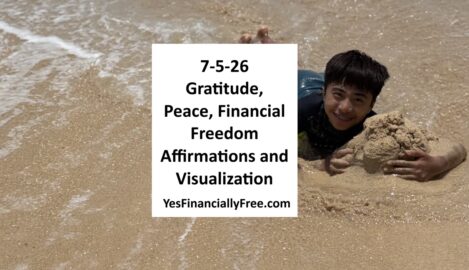 7-5-26 Gratitude, Peace, Financial Freedom Affirmations and Visualization