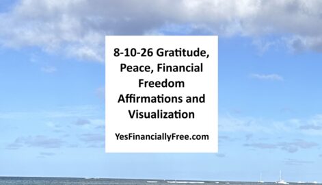 8-10-26 Gratitude, Peace, Financial Freedom Affirmations and Visualization